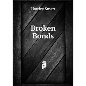  Broken Bonds Hawley Smart Books
