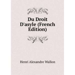  Du Droit Dasyle (French Edition) Henri Alexandre Wallon Books