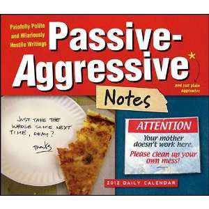  Passive Aggressive Notes 2012 Desk Calendar Office 