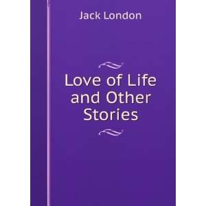  Love of life, and other stories, Jack London Books