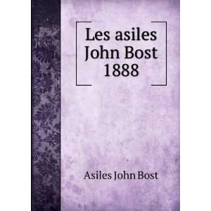  Les asiles John Bost 1888 Asiles John Bost Books