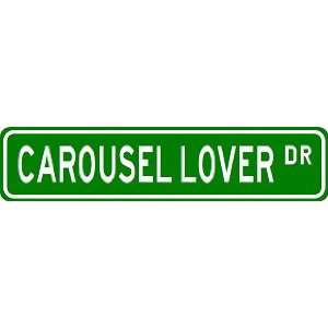 CAROUSEL LOVER Street Sign ~ Custom Aluminum Street Signs  