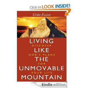 Living Like the Unmovable Mountain Discover Gods Plans for Your Life 