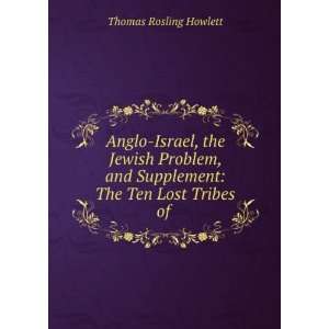   Supplement The Ten Lost Tribes of . Thomas Rosling Howlett Books