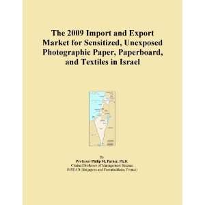  The 2009 Import and Export Market for Sensitized, Unexposed 