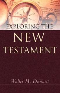   the New Testament by Walter M. Dunnett, Crossway Books  Paperback