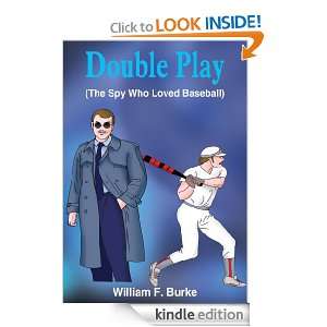 Double Play (The Spy Who Loved Baseball) William F. Burke  