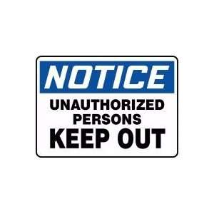  NOTICE Unauthorized Persons Keep Out 10 x 14 Adhesive 