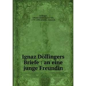   Joseph Ignaz von, 1799 1890,SchrÃ¶rs, Heinrich DÃ¶llinger Books