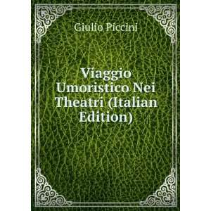 Viaggio Umoristico Nei Theatri (Italian Edition) Giulio 