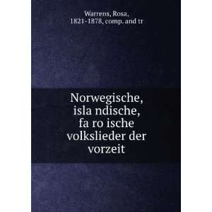   volkslieder der vorzeit Rosa, 1821 1878, comp. and tr Warrens Books