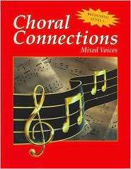 Choral Connections Level 1, Mixed, Student Edition, (0026556057 