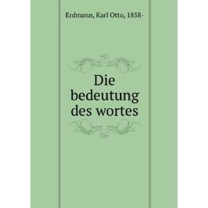  Die Bedeutung des Wortes. Karl Otto Erdmann Books