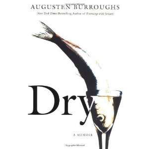  Dry A Memoir [Hardcover] Augusten Burroughs Books