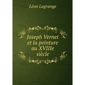   la peinture au XVIIIe siÃ¨cle LÃ©on Lagrange  Books