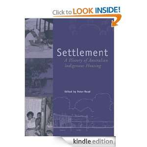Settlement a History of Australian Indigenous Housing Peter Read 