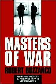 Masters of War Military Dissent and Politics in the Vietnam Era 