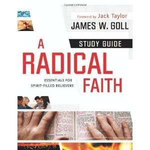  A Radical Faith Study Guide Essentials for Spirit Filled 