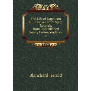   from Unpublished Family Correspondence . 4 Blanchard Jerrold Books