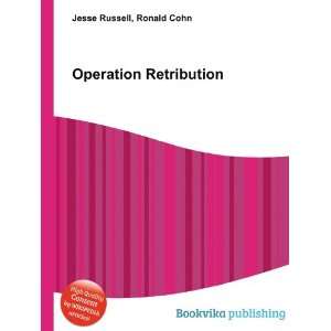  Operation Retribution Ronald Cohn Jesse Russell Books