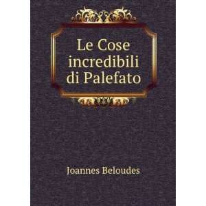 Le Cose incredibili di Palefato Joannes Beloudes Books