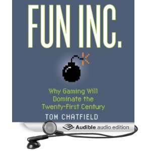  Fun Inc. Why Gaming Will Dominate the Twenty first 
