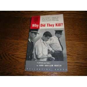  Why did they kill? John Bartlow Martin Books