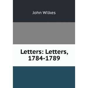  Letters Letters, 1784 1789 John Wilkes Books