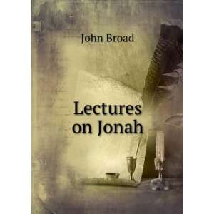  Lectures on Jonah John Broad Books