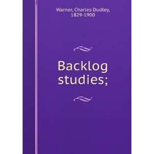  Backlog studies; Charles Dudley, 1829 1900 Warner Books