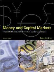 Money and Capital Markets, (0072310022), Peter S. Rose, Textbooks 