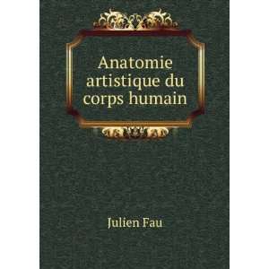  Anatomie artistique du corps humain Julien Fau Books