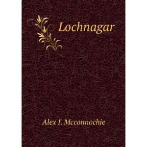  Lochnagar Alex I. Mcconnochie Books