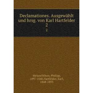    Philipp, 1497 1560,Hartfelder, Karl, 1848 1893 Melanchthon Books