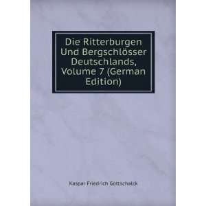   , Volume 7 (German Edition) Kaspar Friedrich Gottschalck Books