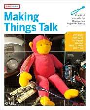 Making Things Talk Practical Methods for Connecting Physical Objects 