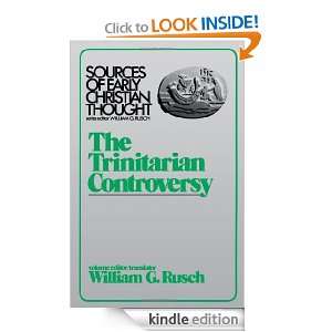 Trinitarian Controversy (Sources of Early Christian Thought) William 