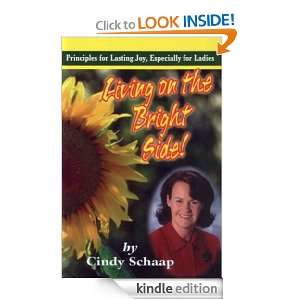 Living On The Bright Side Cindy Schaap  Kindle Store