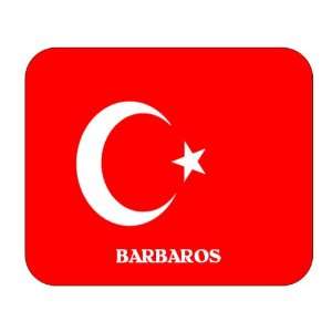  Turkey, Barbaros Mouse Pad 