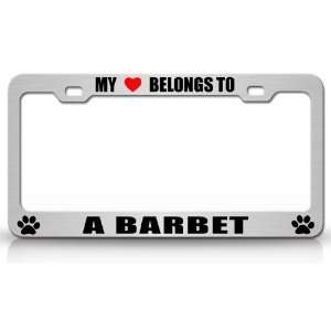 MY HEART BELONGS TO A BARBET Dog Pet Steel Metal Auto License Plate 