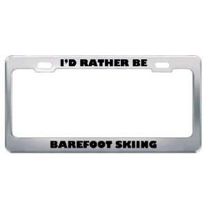  ID Rather Be Barefoot Skiing Metal License Plate Frame 