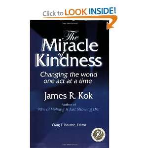  The Miracle of Kindness [Paperback] James R. Kok Books