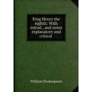  King Henry the eighth With introd., and notes explanatory 