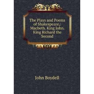   , Macbeth. King John. King Richard the Second John Boydell Books