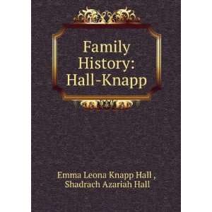    Hall Knapp Shadrach Azariah Hall Emma Leona Knapp Hall  Books