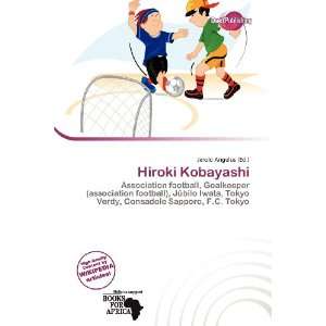  Hiroki Kobayashi (9786138435259) Jerold Angelus Books