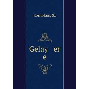  Gelay er e Sz Kornblum Books