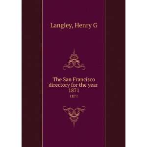  San Francisco directory for the year . 1871 Henry G Langley Books