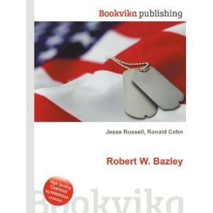  Robert W. Bazley Ronald Cohn Jesse Russell Books