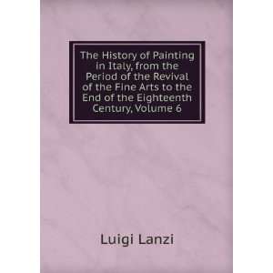  The History of Painting in Italy, from the Period of the 